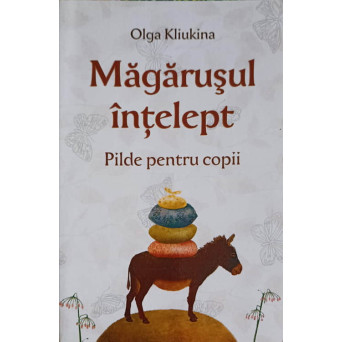 MAGARUSUL INTELEPT. PILDE PENTRU COPII