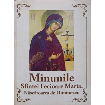 MINUNILE SFINTEI FECIOARE MARIA, NASCATOAREA DE DUMNEZEU