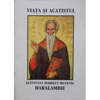 VIATA SI ACATISTUL SFANTULUI MARELUI MUCENIC HARALAMBIE