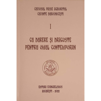 CUVINTE DUHOVNICESTI VOL.1 CU DURERE SI DRGOSTE PENTRU OMUL CONTEMPORAN 