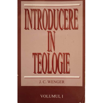 INTRODUCERE IN TEOLOGIE VOL.1