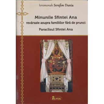 MINUNILE SFINTEI ANA REVARSATE ASUPRA FAMILIILOR FARA DE PRUNCI. PARACLISUL SFINTEI ANA