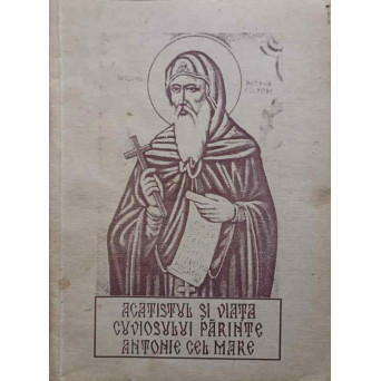 ACATISTUL SI VIATA CUVIOSULUI PARINTE ANTONIE CEL MARE