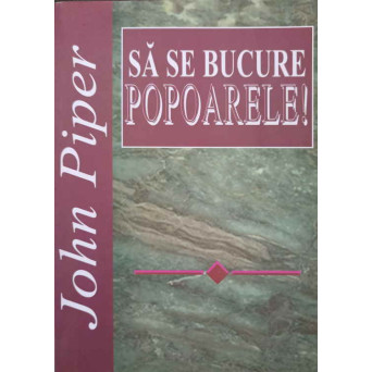 SA SE BUCURE POPOARELE! SUPREMATIA LUI DUMNEZEU IN MISIUNE