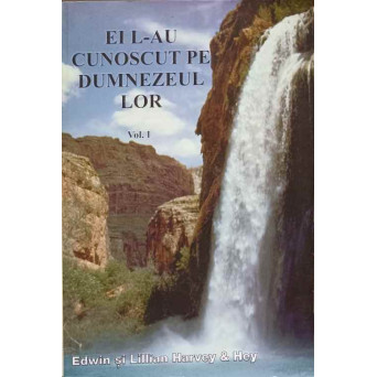 EI L-AU CUNOSCUT PE DUMNEZEUL LOR VOL.1