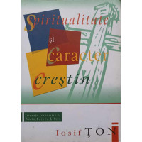 SPIRITUALITATE SI CARACTER CRESTIN SPIRITUALITATE SI CARACTER CRESTIN