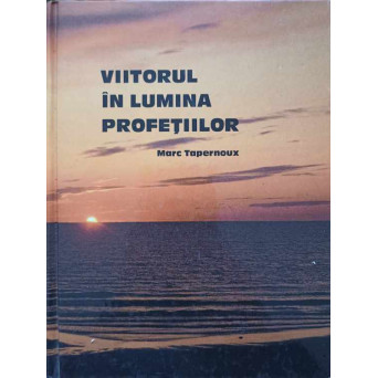 VIITORUL IN LUMINA PROFETIILOR