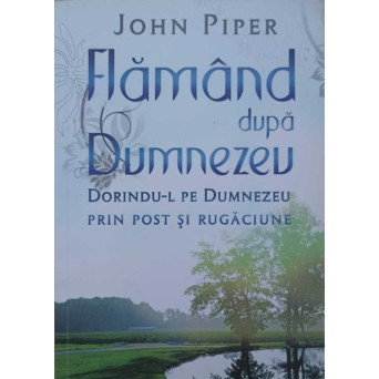 FLAMAND DUPA DUMNEZEU. DORINDU-L PE DUMNEZEU PRIN POST SI RUGACIUNE