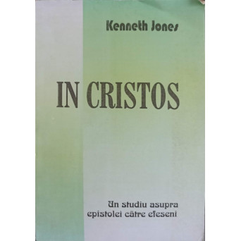 IN CRISTOS. UN STUDIU ASUPRA EPISTOLEI CATRE EFESENI
