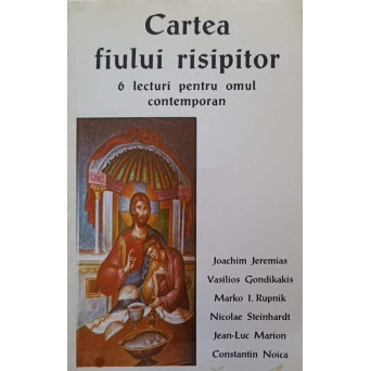 CARTEA FIULUI RISIPITOR. 6 LECTURI PENTRU OMUL CONTEMPORAN