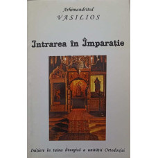 INTRAREA IN IMPARATIE. INITIERE IN TAINA LITURGICA A UNITATII ORTODOXIEI