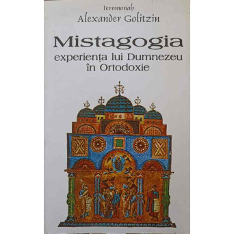 MISTAGOGIA EXPERIENTA LUI DUMNEZEU IN ORTODOXIE