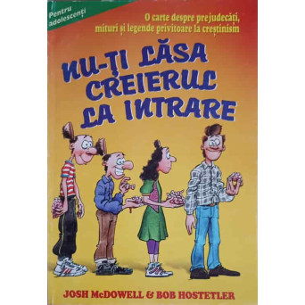 NU-TI LASA CREIERUL LA INTRARE