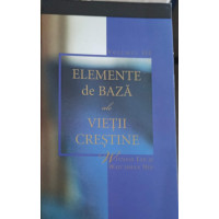 ELEMENTE DE BAZA ALE VIETII CRESTINE VOL.3 ELEMENTE DE BAZA ALE VIETII CRESTINE VOL.3