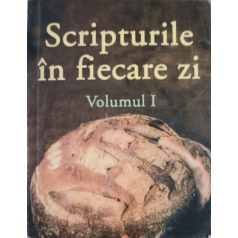 SCRIPTURILE IN FIECARE ZI VOL.1 DE LA GENEZA LA IOSUA