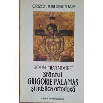 SFANTUL GRIGORIE PALAMAS SI MISTICA ORTODOXA