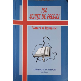 106 SCHITE DE PREDICI. PASTORI AI ROMANIEI