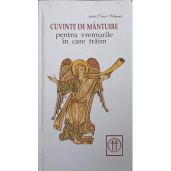 CUVINTE DE MANTUIRE PENTRU VREMURILE IN CARE TRAIM