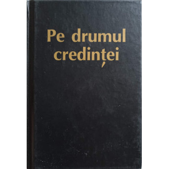 PE DRUMUL CREDINTEI