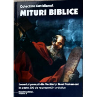 MITURI BIBLICE VOL.2 LOCURI SI POVESTI DIN VECHIUL SI NOUL TESTAMENT IN PESTE 300 DE REPREZENTARI ARTISTICE MITURI BIBLICE VOL.2 LOCURI SI POVESTI DIN VECHIUL SI NOUL TESTAMENT IN PESTE 300 DE REPREZENTARI ARTISTICE