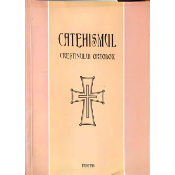 CATEHISMUL CRESTINULUI ORTODOX