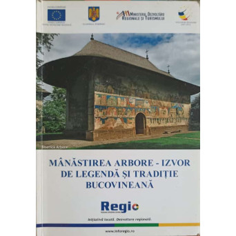 MANASTIREA ARBORE - IZVOR DE LEGENDA SI TRADITIE BUCOVINEANA