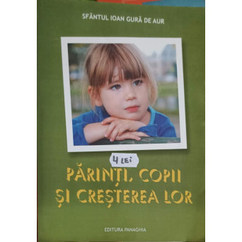 PARINTI, COPII SI CRESTEREA LOR