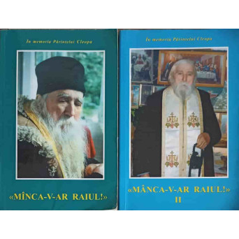 MANCA-V-AR RAIUL! VOL.1-2 IN MEMORIA PARINTELUI CLEOPA