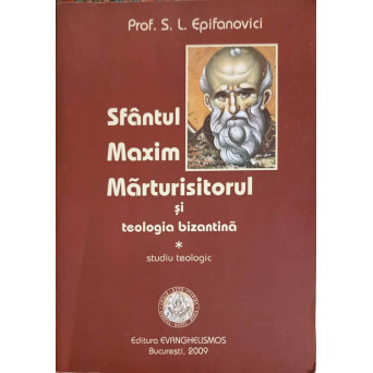 SFANTUL MAXIM MARTURISITORUL SI TEOLOGIA BIZANTINA