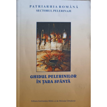 GHIDUL PELERINILOR IN TARA SFANTA