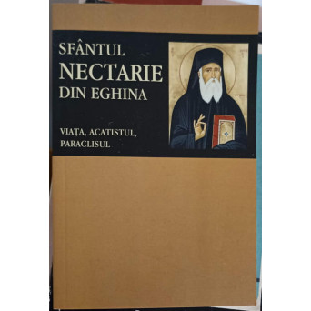 SFANTUL NECTARIE DIN EGHINA. VIATA, ACATISTUL, PARACLISUL