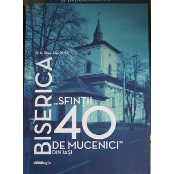 BISERICA "SFINTII 40 DE MUCENICI" DIN IASI