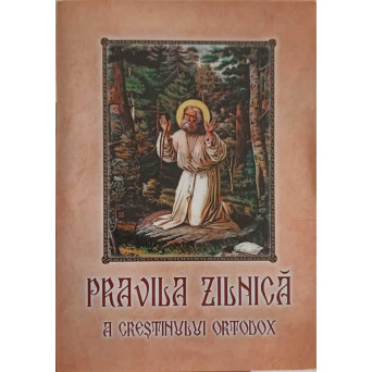 PRAVILA ZILNICA A CRESTINULUI ORTODOX