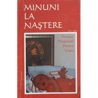MINUNI LA NASTERE, CULEGERI DE MARTURII VOL.1 - 2011