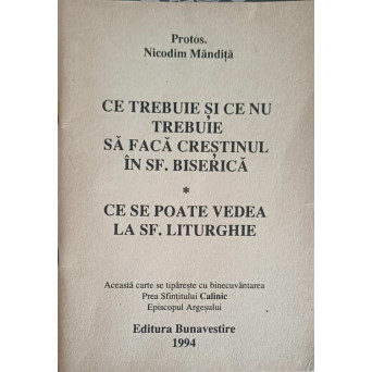 CE TREBUIE SI CE NU TREBUIE SA FACA CRESTINUL IN SF. BISERICA. CE SE POATE VEDEA LA SF. LITURGHIE