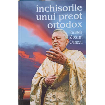 INCHISORILE UNUI PREOT ORTODOX