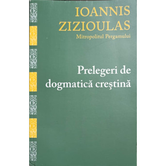 PRELEGERI DE DOGMATICA CRESTINA