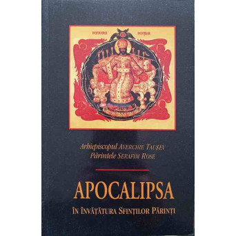 APOCALIPSA IN INVATATURA SFINTILOR PARINTI