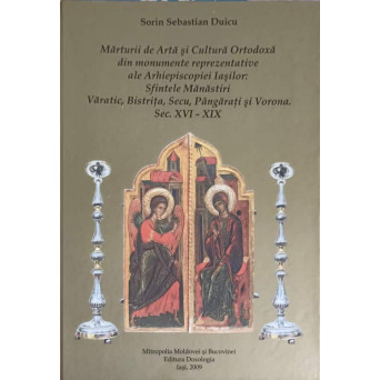 MARTURII DE ARTA SI CULTURA ORTODOXA DIN MONUMENTE REPREZENTATIVE ALE ARHIEPISCOPIEI IASILOR