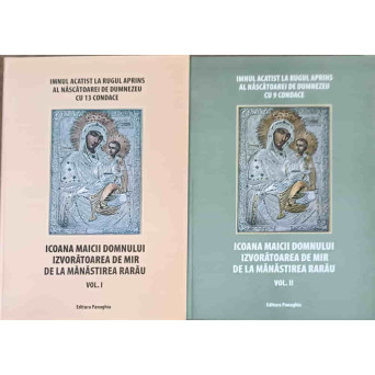 ICOANA MAICII DOMNULUI IZVORATOARE DE MIR DE LA MANASTIREA RARAU VOL.1-2