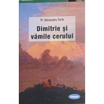 DIMITRIE SI VAMILE CERULUI