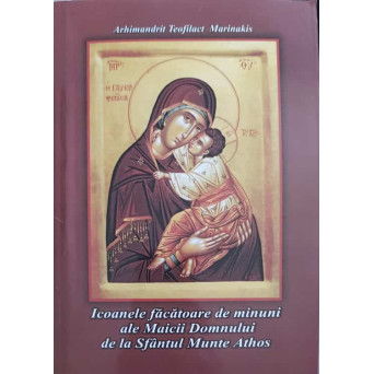 ICOANE FACATOARE DE MINUNI ALE MAICII DOMNULUI DE LA SFANTUL MUNTE ATHOS
