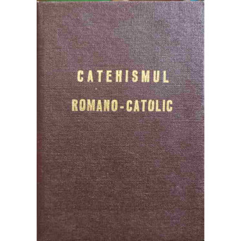 CATEHISMUL ROMANO-CATOLIC