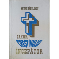 CARTEA CRESTNULUI INCEPATOR CARTEA CRESTNULUI INCEPATOR
