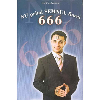 NU PRIMI SEMNUL FIAREI 666