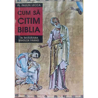 CUM SA CITIM BIBLIA IN INVATATURA SFINTILOR PARINTI
