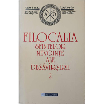 FILOCALIA SFINTELOR NEVOINTE ALE DESAVARSIRII VOL.2
