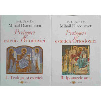 PRELEGERI DE ESTETICA ORTODOXIEI VOL.1-2 TEOLOGIE SI ESTETICA. IPOSTAZELE ARTEI PRELEGERI DE ESTETICA ORTODOXIEI VOL.1-2 TEOLOGIE SI ESTETICA. IPOSTAZELE ARTEI