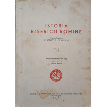 ISTORIA BISERICII ROMANE VOL.1 (- 1632) MANUAL PENTRU INSTITUTELE TEOLOGICE