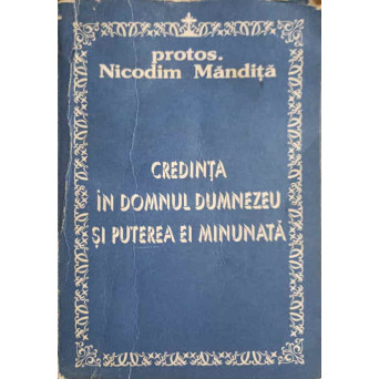 CREDINTA IN DOMNUL DUMNEZEU SI PUTEREA EI MINUNATA